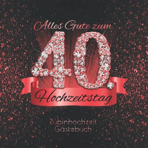 sprüche zum hochzeitstag 40|rubinhochzeit 40 hochzeitstag.